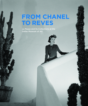 Paperback From Chanel to Reves: La Pausa and Its Collections at the Dallas Museum of Art Book