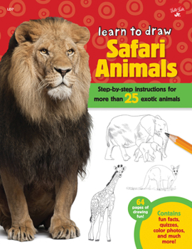 Paperback Learn to Draw Safari Animals: Step-By-Step Instructions for More Than 25 Exotic Animals Book