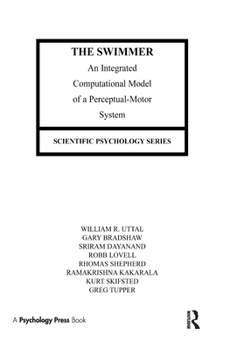 Hardcover The Swimmer: An Integrated Computational Model of a Perceptual-Motor System Book