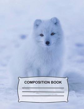 Composition Book: Unruled Blank Sketch Paper 108 pg (7.44 x 9.69) Arctic Fox Sketchbook for kids - Blank Drawing Book