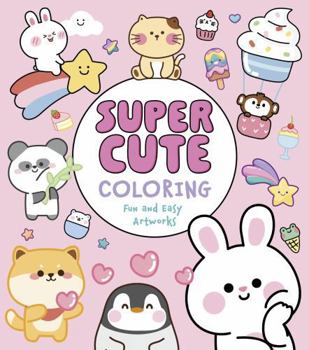 Paperback Super Cute Coloring: Fun and Easy Artworks Book