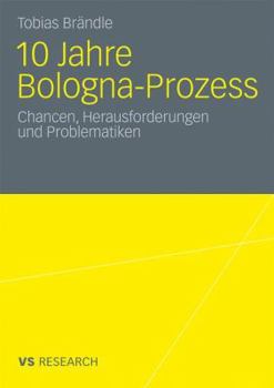 Paperback 10 Jahre Bologna Prozess: Chancen, Herausforderungen Und Problematiken [German] Book