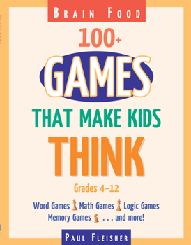 Paperback Brain Food: 100+ Games That Make Kids Think Book