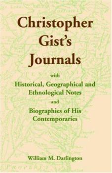 Paperback Christopher Gist's Journals with Historical, Geographical and Ethnological Notes and Biographies of his Contemporaries Book