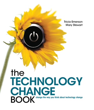 Paperback The Technology Change Book: Change the Way You Think about Technology Change Book