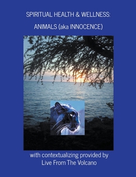 Paperback Spiritual Health & Wellness: Animals (aka Innocence) Book