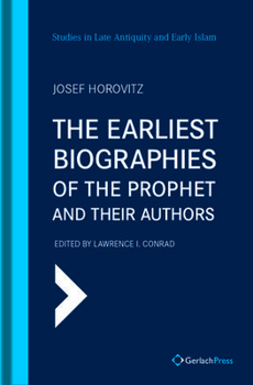 Hardcover The Earliest Biographies of the Prophet and Their Authors Book