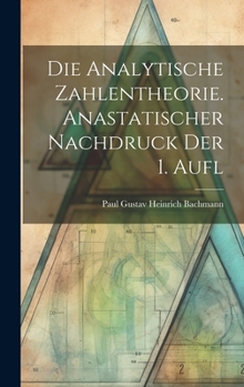 Hardcover Die analytische Zahlentheorie. Anastatischer Nachdruck der 1. Aufl [German] Book