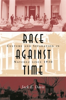 Paperback Race Against Time: Culture and Separation in Natchez Since 1930 Book
