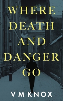 Where Death and Danger Go - Book #3 of the Clement Wisdom