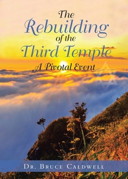 Paperback The Rebuilding of the Third Temple: A Pivotal Event Book