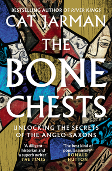 Paperback William Collins The Bone Chests Unlocking the Secrets of the Anglo-Saxons. Book
