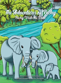 Hardcover The Adventures of Pachy: Pachy Visits the Dam Book