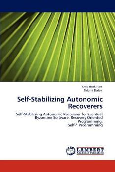 Paperback Self-Stabilizing Autonomic Recoverers Book