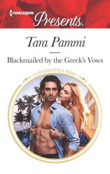 Blackmailed By The Greek's Vows - Book #6 of the Conveniently Wed!