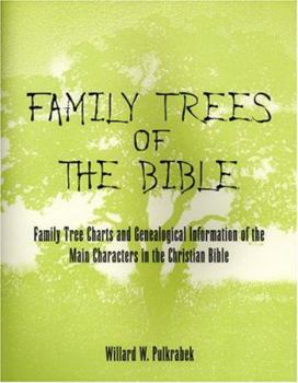 Paperback Family Trees of the Bible: Family Tree Charts and Genealogical Information of the Main Characters in the Christian Bible Book