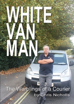 Paperback White Van Man: The Warblings of a Courier Book