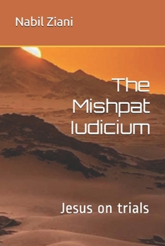 Paperback The Mishpat Iudicium: Jesus on trials Book