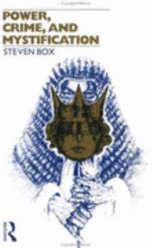 Power, Crime and Mystification (Tavistock Studies in Sociology)
