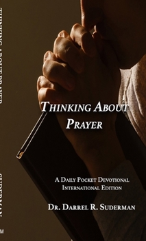 Paperback Thinking about Prayer...: A Daily Pocket Devotional Book
