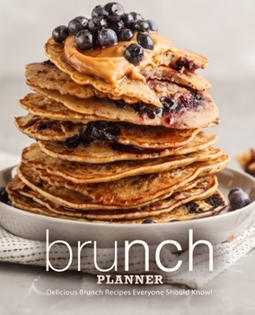 Paperback Brunch Planner: Delicious Brunch Recipes Everyone Should Know! (2nd Edition) Book