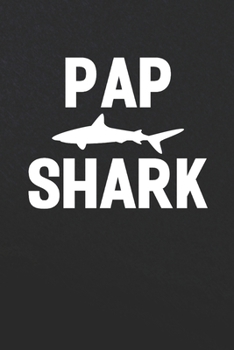 Pap Shark: Family life Grandpa Dad Men love marriage friendship parenting wedding divorce Memory dating Journal Blank Lined Note Book Gift