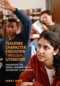 Paperback Teaching Character Education Through Literature: Awakening the Moral Imagination in Secondary Classrooms Book