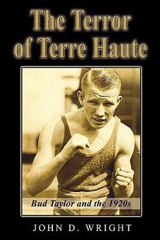 Paperback The Terror of Terre Haute: Bud Taylor and the 1920s Book