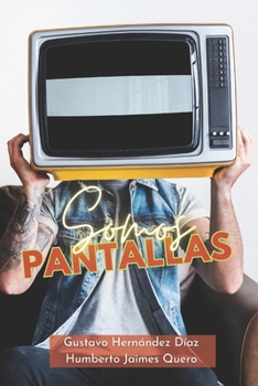 Paperback Somos Pantallas [Spanish] Book