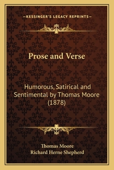 Paperback Prose and Verse: Humorous, Satirical and Sentimental by Thomas Moore (1878) Book