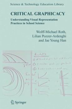 Paperback Critical Graphicacy: Understanding Visual Representation Practices in School Science Book