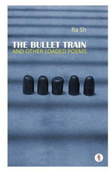 Paperback The Bullet Train and Other Loaded Poems Book