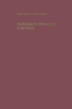 Paperback Gynäkologische Untersuchung in Der PRAXIS Unter Besonderer Berücksichtigung Der Krebsvorsorgeuntersuchung [German] Book