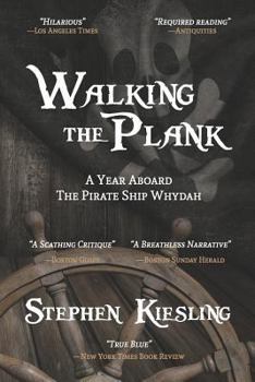 Paperback Walking the Plank: A Year Aboard the Pirate Ship Whydah Book