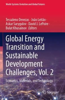 Paperback Global Energy Transition and Sustainable Development Challenges, Vol. 2: Scenarios, Materials, and Technology (World-Systems Evolution and Global Futures) Book