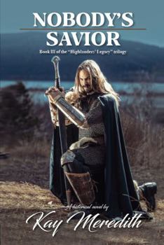 Paperback Nobody's Savior: Book III in the Highlanders' Legacy Trilogy Book