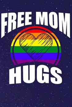 Free Mom Hugs: Line Notebook