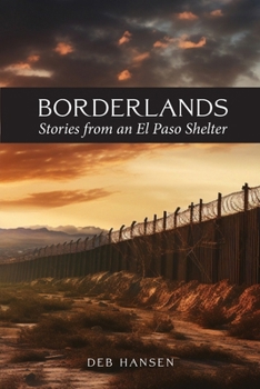 Paperback Borderlands: Stories from an El Paso Shelter Book