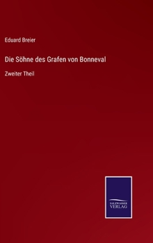Hardcover Die Söhne des Grafen von Bonneval: Zweiter Theil [German] Book