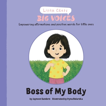 Boss of My Body: Empowering affirmations and positive words for little ones (Little Chats Big Voices)
