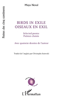 Birds in exile: Oiseaux en exil Selected poems / Poèmes choisis (Poètes Des Cinq Continents) (French Edition)