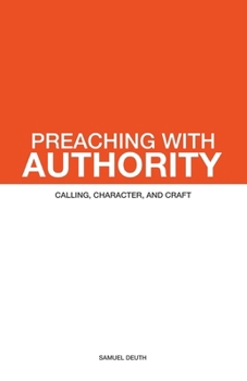 Paperback Preaching with Authority: Calling, Character, and Craft Book
