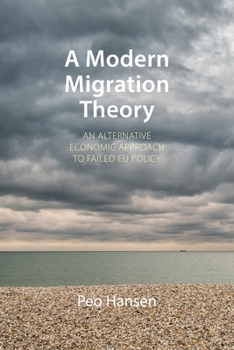 Paperback A Modern Migration Theory: An Alternative Economic Approach to Failed Eu Policy Book