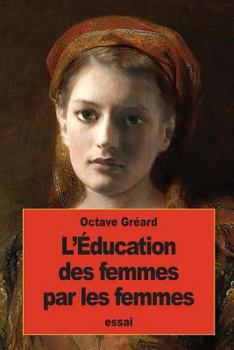 Paperback L'Éducation des femmes par les femmes [French] Book