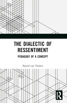 Paperback The Dialectic of Ressentiment: Pedagogy of a Concept Book