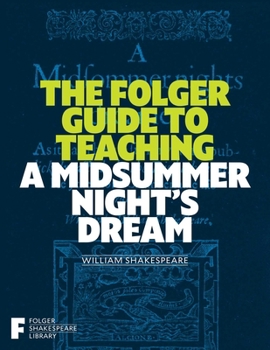 Paperback The Folger Guide to Teaching a Midsummer Night's Dream Book