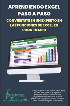 Paperback Aprendiendo Excel paso a paso: Conviértete en un experto en las funciones de Excel en poco tiempo. [Spanish] Book