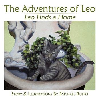 Paperback The Adventures of Leo: Leo Finds a Home Book