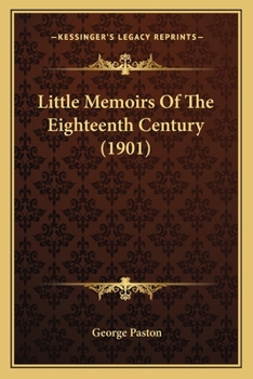 Paperback Little Memoirs Of The Eighteenth Century (1901) Book