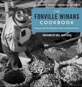 Hardcover The Fonville Winans Cookbook: Recipes and Photographs from a Louisiana Artist Book
